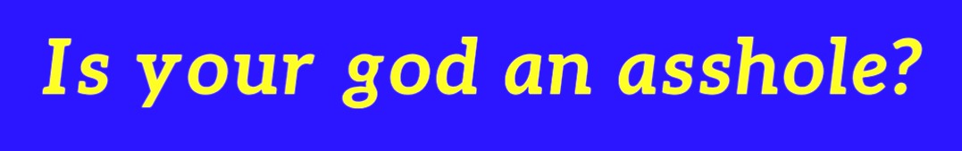 Is your god an asshole?