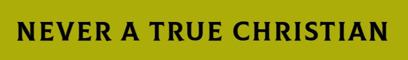 Never a True Christian