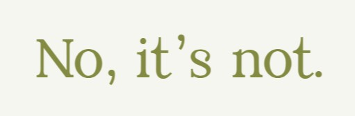 No, it's not