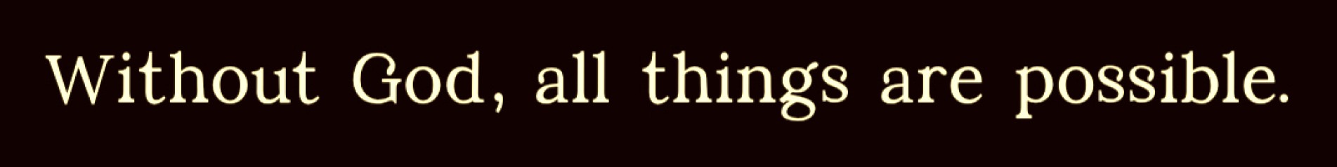 without god, all things are possible