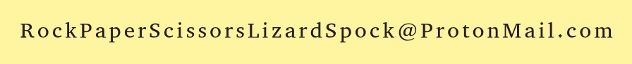 rockpaperscissorslizardspock@protonmail.com